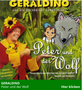 GERALDINO   Peter und der Wolf                                        Hier klicken
