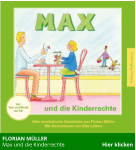 FLORIAN MÜLLER  Max und die Kinderrechte                            Hier klicken
